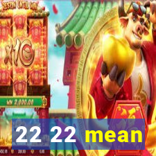 22 22 mean