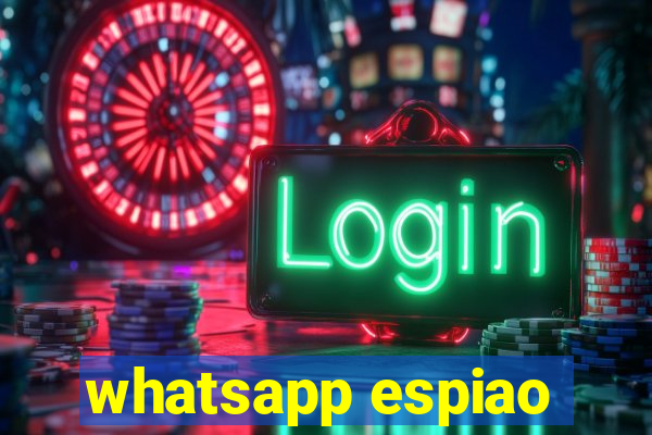 whatsapp espiao