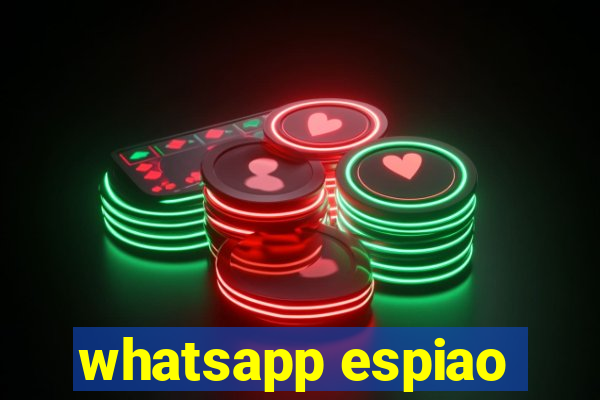 whatsapp espiao