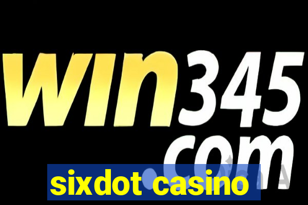 sixdot casino