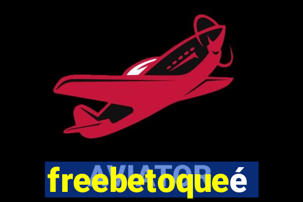freebetoqueé