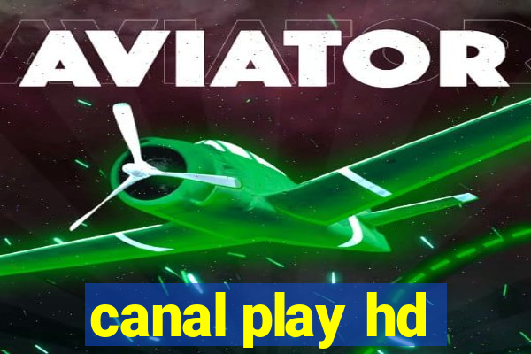 canal play hd