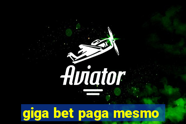 giga bet paga mesmo