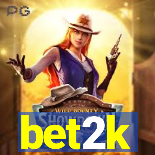 bet2k