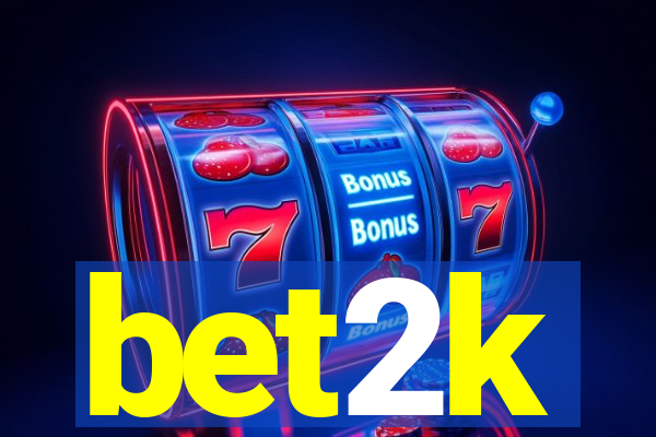 bet2k