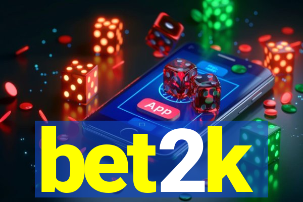 bet2k
