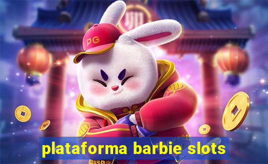 plataforma barbie slots