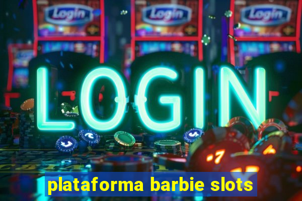 plataforma barbie slots