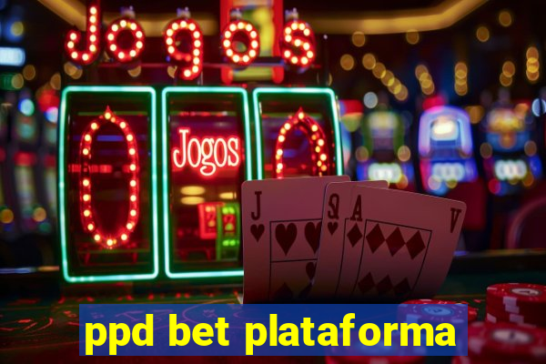 ppd bet plataforma