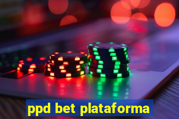 ppd bet plataforma