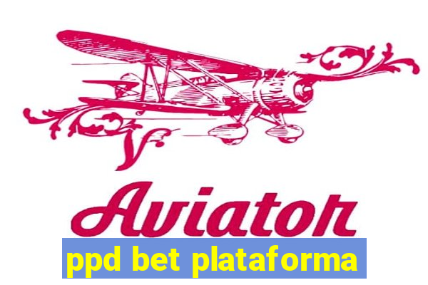 ppd bet plataforma