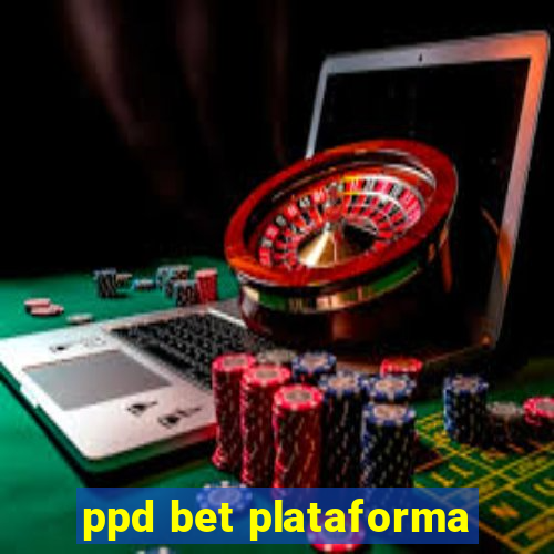 ppd bet plataforma