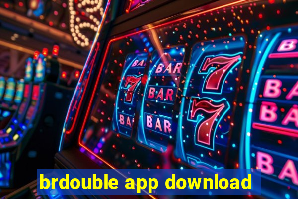 brdouble app download