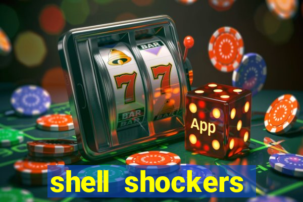 shell shockers crazy games