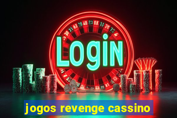 jogos revenge cassino