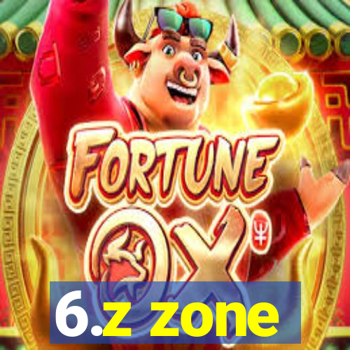 6.z zone