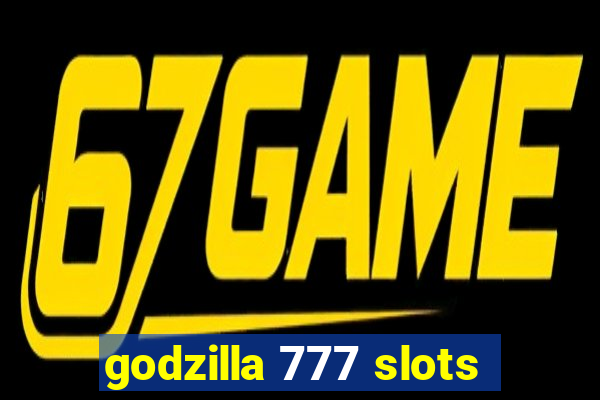 godzilla 777 slots