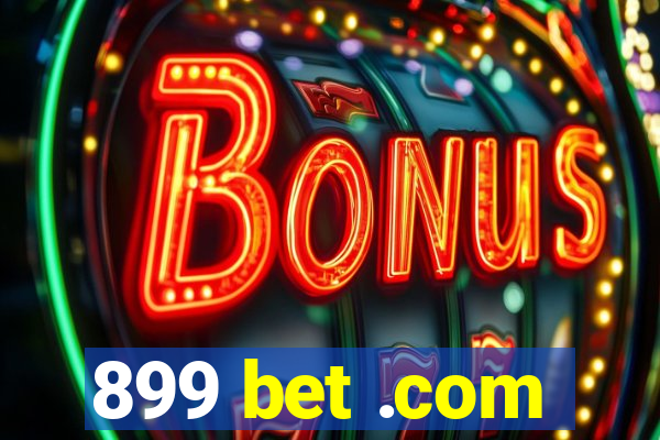 899 bet .com