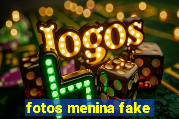 fotos menina fake