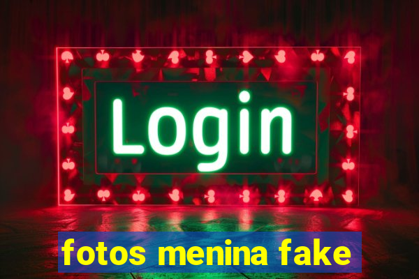 fotos menina fake