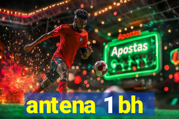 antena 1 bh