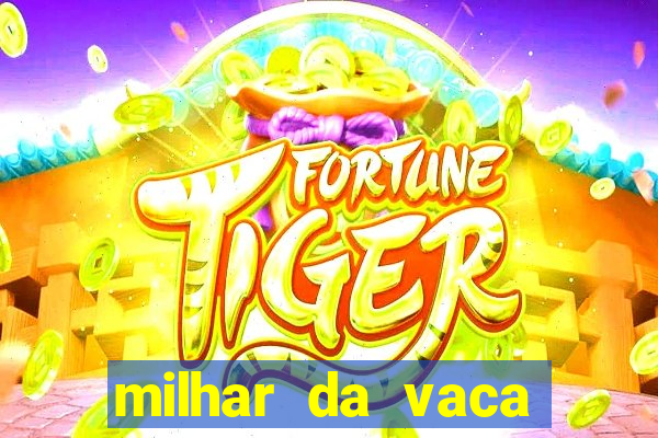 milhar da vaca mais atrasada