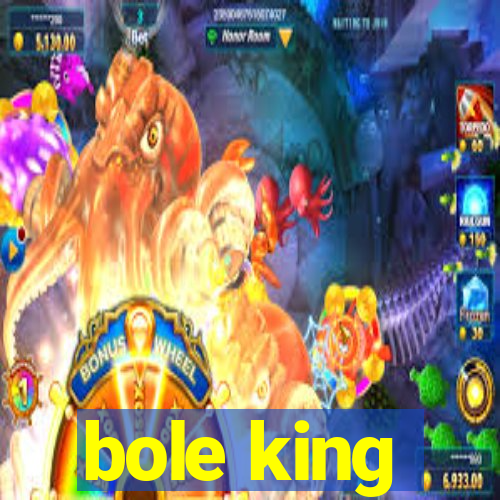 bole king