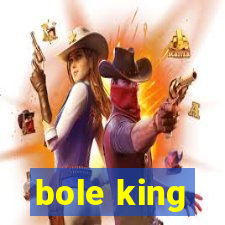 bole king