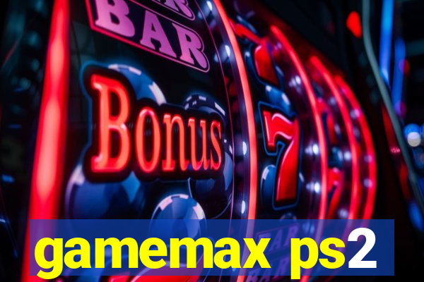 gamemax ps2