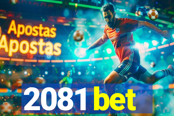 2081 bet
