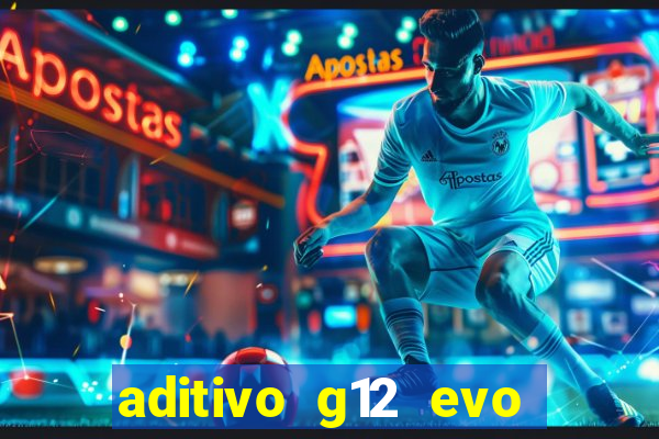aditivo g12 evo ficha tecnica