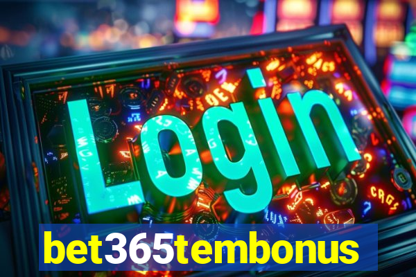 bet365tembonus