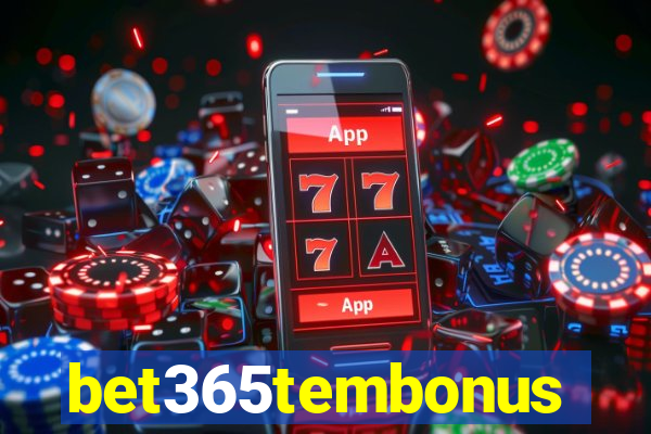 bet365tembonus