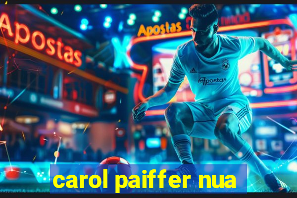 carol paiffer nua
