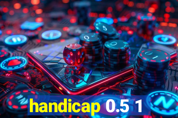 handicap 0.5 1