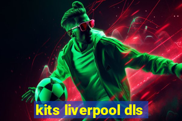 kits liverpool dls