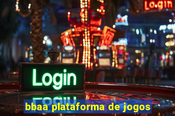 bbaa plataforma de jogos