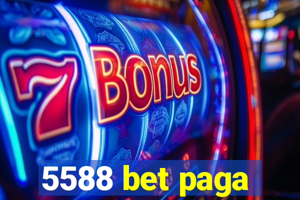 5588 bet paga