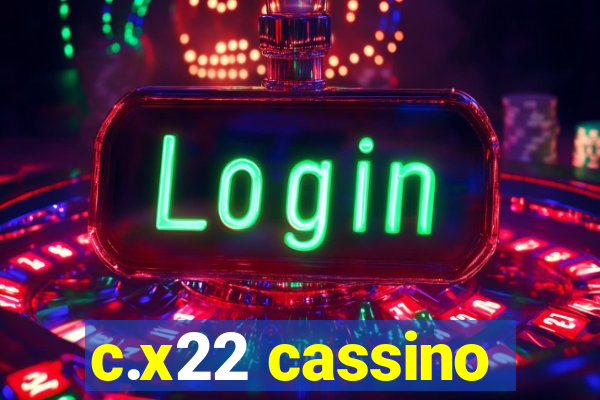 c.x22 cassino
