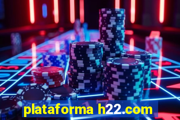 plataforma h22.com