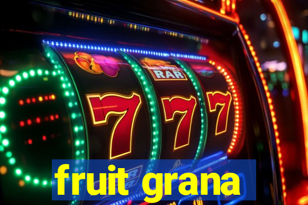 fruit grana