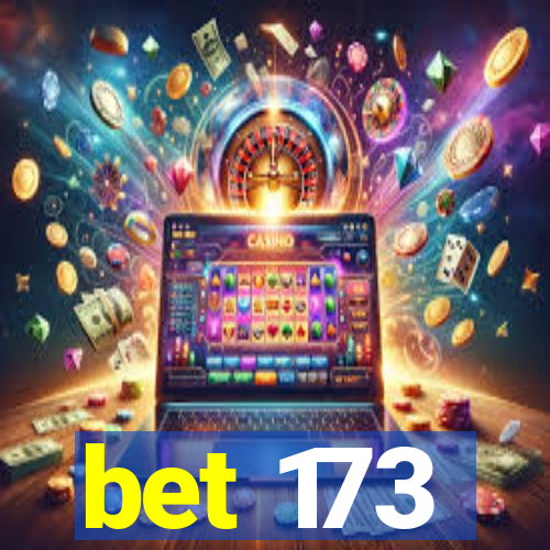 bet 173