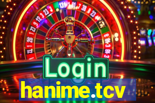 hanime.tcv