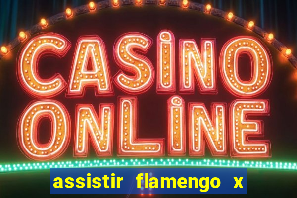 assistir flamengo x fortaleza ao vivo online multicanais