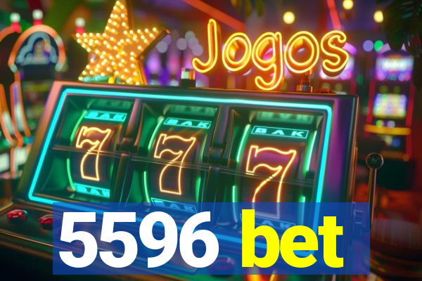 5596 bet