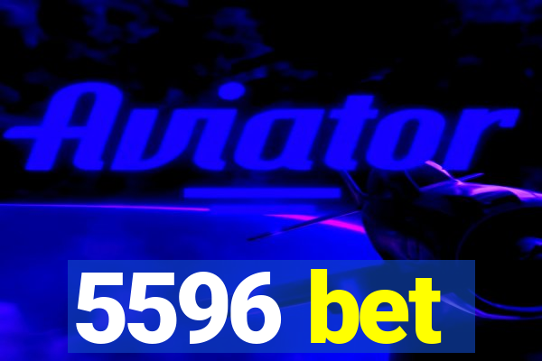 5596 bet