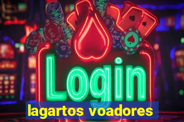 lagartos voadores