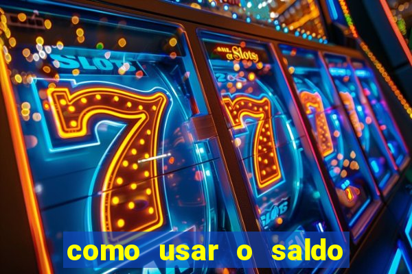 como usar o saldo now do big win