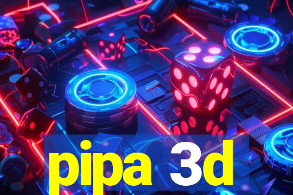 pipa 3d