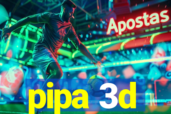 pipa 3d